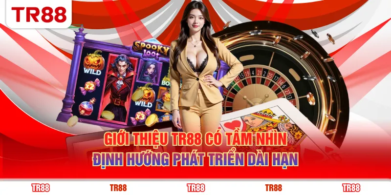 Giới thiệu TR88 có tầm nhìn, định hướng phát triển dài hạn